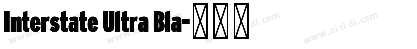 Interstate Ultra Bla字体转换 Interstate Ultra Bla字体转换